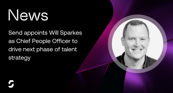 Send appoints Will Sparkes as Chief People Officer to drive next phase of talent strategy
