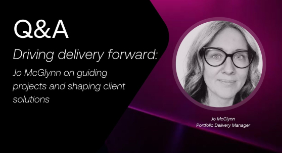 Driving delivery forward: Jo McGlynn on guiding projects and shaping customer solutions 