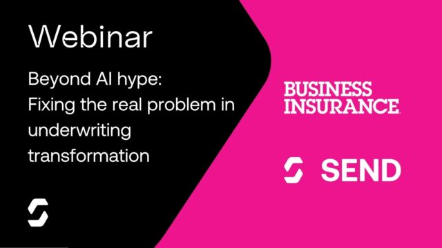 Beyond the Hype – Fixing the real Problem in Underwriting Transformation